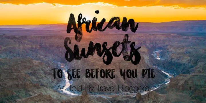 AFrican sunsets to see before you die, as told by travel bloggers