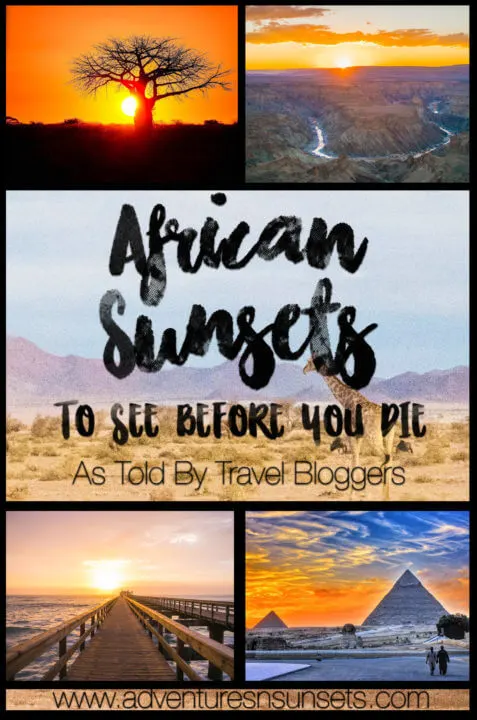 African sunsets to see before you die, as told by travel bloggers. Sunset safaris, desert sunsets, ocean sunsets, and sunsets with animals, canyons, rivers, and more!