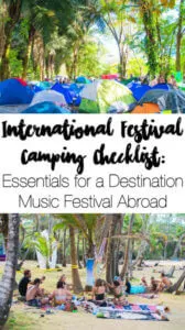 International festival camping checklist: essentials for a destination music festival abroad