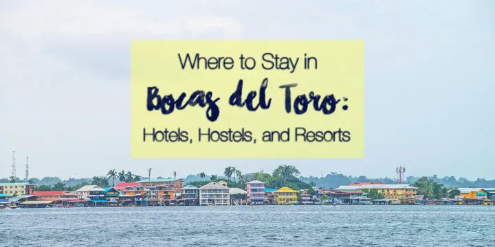 Where to stay in Bocas del Toro for every type of traveler! Including Bocas del Toro hostels for backpackers, and Bocas del Toro hotels and resorts for everyone else!