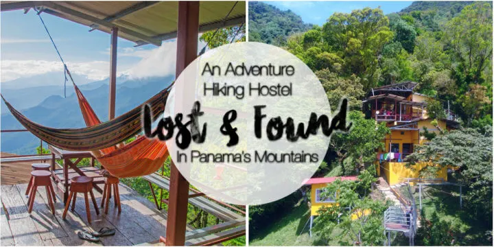 The Lost and Found Hostel Panama: and adventure hiking hostel in panama's mountains