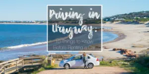 tips and tricks for driving in uruguay - what to know before renting a car