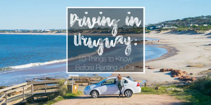 tips and tricks for driving in uruguay - what to know before renting a car