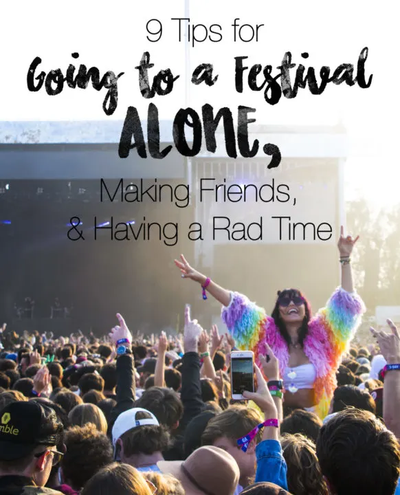 going to a festival alone can be daunting, but if you do it right, it can be the best experience of your life! These tips compile a foolproof guide to having an AMAZING time at a music festival alone, making friends, and having an incredible experience.