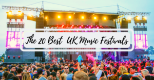 UK Music Festivals 2024: The 19 Best UK Festivals to Add to Your Bucketlist