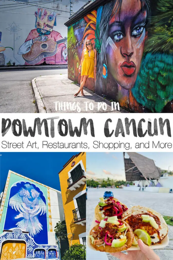 Things to do in downtown Cancun - a HUGE travel guide to downtown cancun restaurants, shopping, street art, tours, and more!