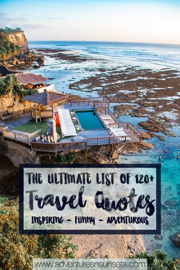 120+ inspiring travel quotes about live, love, adventure, and funny travel quotes.